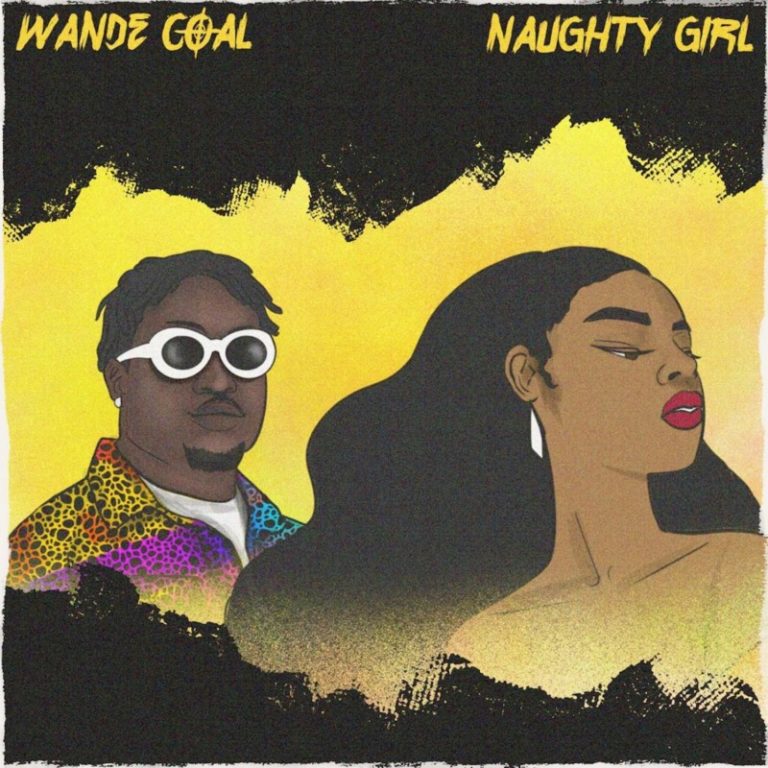Wande coal releases new single, ‘ Naughty Girl.