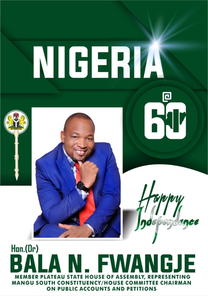 HON. (DR)  BALA N. FWANGJE CELEBRATES NIGERIA AT 60, SAYS THE FUTURE HOLD SO MUCH FOR THE COUNTRY.
