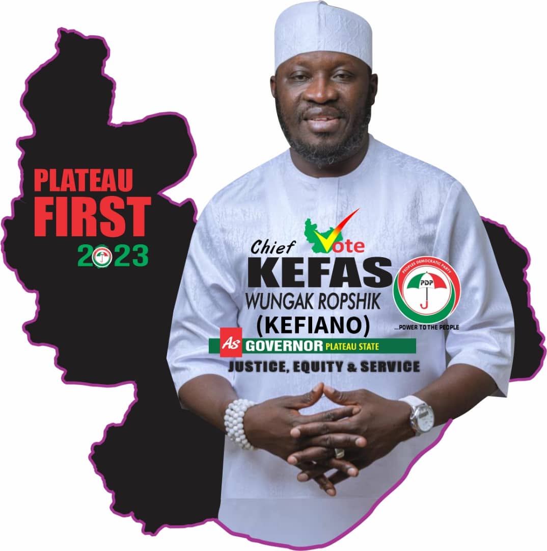 Plateau 2023: Chief Kefas Ropshik “Kefiano” Says Right Leadership Needed For a Prosperous Plateau State