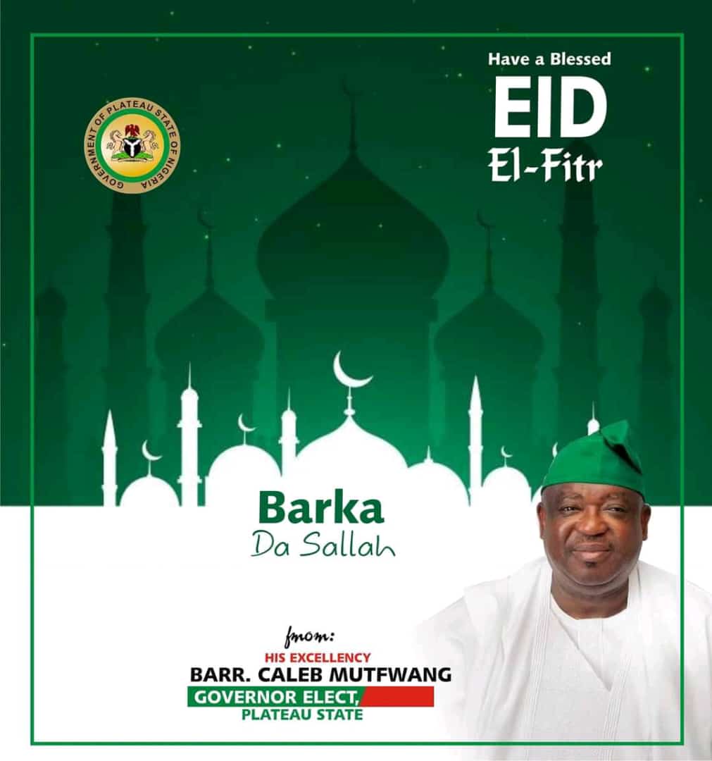 Eid-el-Fitr: Plateau Governor-elect Urges Citizens to Re-commit Themselves to Peaceful Living